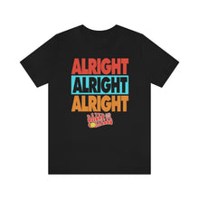 Load image into Gallery viewer, "ALRIGHT ALRIGHT ALRIGHT" Black DTG T-Shirt