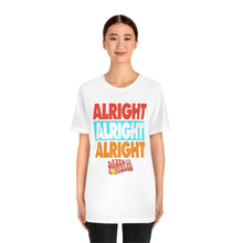 Load image into Gallery viewer, "ALRIGHT ALRIGHT ALRIGHT" White DTG T-Shirt