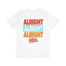 Load image into Gallery viewer, "ALRIGHT ALRIGHT ALRIGHT" White DTG T-Shirt