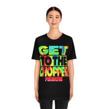 Load image into Gallery viewer, "GET TO THE CHOPPER" Black DTG T-Shirt