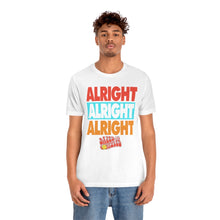Load image into Gallery viewer, "ALRIGHT ALRIGHT ALRIGHT" White DTG T-Shirt