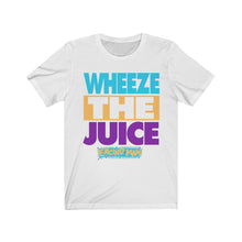 Load image into Gallery viewer, "WHEEZE THE JUICE" DTG T-Shirt