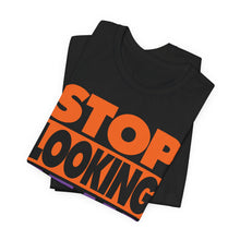 Load image into Gallery viewer, "STOP LOOKING AT ME" Black or Purple DTG T-Shirt