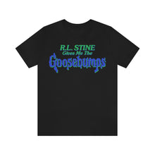 Load image into Gallery viewer, &quot;R.L. STINE GIVES ME&quot; Black or White DTG T-Shirt