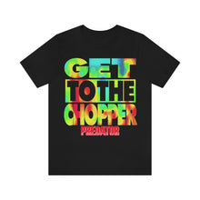 Load image into Gallery viewer, &quot;GET TO THE CHOPPER&quot; Black DTG T-Shirt