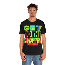 Load image into Gallery viewer, &quot;GET TO THE CHOPPER&quot; Black DTG T-Shirt