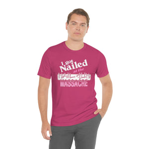 "I GOT NAILED" Berry DTG T-Shirt