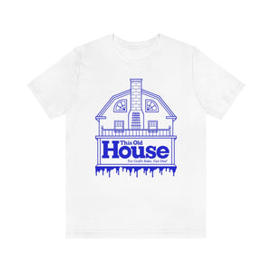"GET OUT OF THIS OLD HOUSE" White DTG T-Shirt