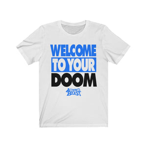 "WELCOME TO YOUR DOOM" White T-shirt