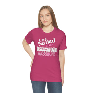 "I GOT NAILED" Berry DTG T-Shirt