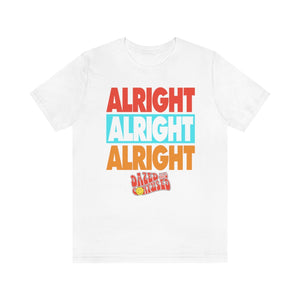 "ALRIGHT ALRIGHT ALRIGHT" White DTG T-Shirt