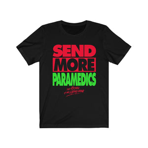 "SEND MORE PARAMEDICS" Black or White DTG T-Shirt
