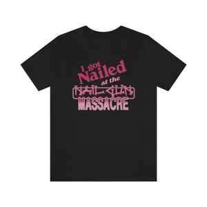 "I GOT NAILED" Black DTG T-Shirt