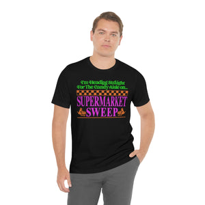 "I'm Heading Straight For The Candy" Multi-colored White or Black DTG T-Shirt