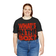 Load image into Gallery viewer, Bella+Canvas &quot;WHAT&#39;S IN THE BOX?&quot; Black DTG T-Shirt