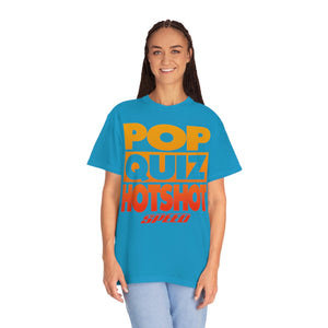 COMFORT COLORS ® "POP QUIZ HOTSHOT" Black, White, or Blue DTG T-Shirt