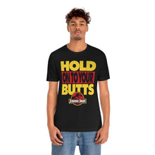 Load image into Gallery viewer, &quot;HOLD ON TO YOUR BUTTS&quot; Black DTG T-Shirt