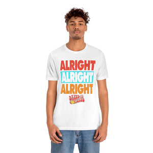 "ALRIGHT ALRIGHT ALRIGHT" White DTG T-Shirt