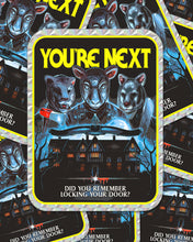 Load image into Gallery viewer, &quot;YOU&#39;RE NEXT&quot; PRISM STICKER