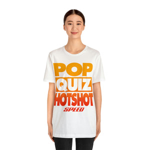 Bella+Canvas "POP QUIZ HOTSHOT" Black, White, or Blue DTG T-Shirt