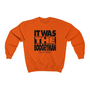 "IT WAS THE BOOGEYMAN" Orange DTG Sweatshirt