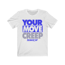 Load image into Gallery viewer, &quot;YOUR MOVE CREEP&quot; Black or White DTG T-Shirt