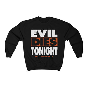 "EVIL DIES TONIGHT" Black DTG Sweatshirt
