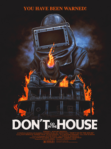 "DON'T GO IN THE HOUSE" 18X24 MATTE FINISH POSTER PRINT
