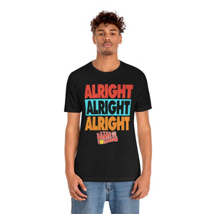 "ALRIGHT ALRIGHT ALRIGHT" Black DTG T-Shirt