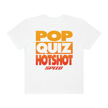 Load image into Gallery viewer, COMFORT COLORS ® &quot;POP QUIZ HOTSHOT&quot; Black, White, or Blue DTG T-Shirt