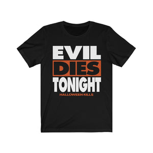 "EVIL DIES TONIGHT" Black DTG T-Shirt